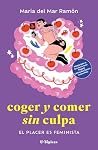 Coger y comer sin...