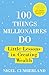 100 Things Millionaires Do: Little lessons in creating wealth