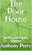 The Poor House: Rediscoveri...