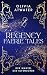 Regency Faerie Tales – Der Mantel des Elfenlords: Die magische Regency-Romance-Reihe der Bestsellerautorin (Die Regency-Faerie-Tales-Reihe 2) (German Edition)