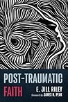 Post-Traumatic Faith