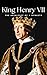 King Henry VII: The Archite...