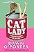 Cat Lady by Dawn O'Porter