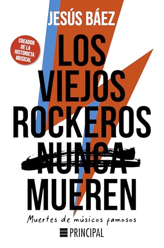 Los viejos rockeros (nunca) mueren: Muertes de músicos famosos (Spanish Edition)