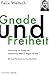 Gnade und Freiheit by Felix Weltsch