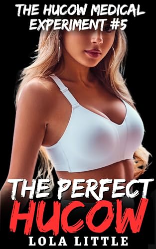 The Perfect Hucow (The Hucow Medical Experiment Book 5)
