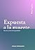 Expuesta a la muerte: Escri...