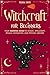 Witchcraft for Beginners by Melissa      Smith