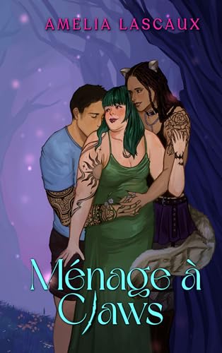 Ménage à Claws (Wayward Déine Chronicles Book 1)