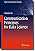 Communication Principles for Data Science (Signals and Communication Technology)