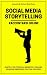 Social Media Storytelling - Raccontarsi Online: Scopri il tuo potenziale narrativo e crea una relazione emozionale con i tuoi follower (Web Marketing & Social Media Vol. 5) (Italian Edition)