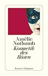 Kosmetik des Bösen by Amélie Nothomb