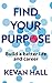 Find Your Purpose: Build a ...
