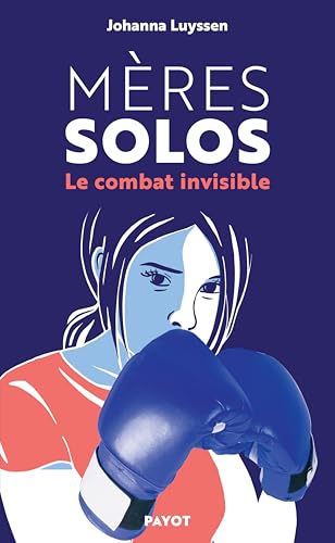 Mères solos: Le combat invisible (Kindle Edition)