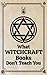 What Witchcraft Books Don't Teach You by Hazel Evermore
