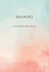 Maimiño by Andrea Prieto Pérez