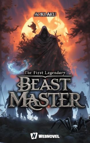 The First Legendary Beast Master：Book 5 (Kindle Edition)