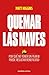 Quemar las naves (Spanish Edition)
