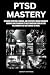 PTSD MASTERY: RECOGNIZE SYM...