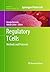 Regulatory T Cells: Methods and Protocols (Methods in Molecular Biology Book 707)