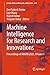 Machine Intelligence for Research and Innovations: Proceedings of MAiTRI 2023, Volume 1 (Lecture Notes in Networks and Systems Book 832)
