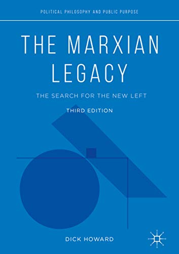 The Marxian Legacy: The Search for the New Left (Political Philosophy and Public Purpose)