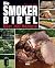 Die Smoker-Bibel by Cheryl Jamison