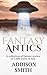 Fantasy Antics: A Fantasy F...