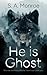 He is Ghost