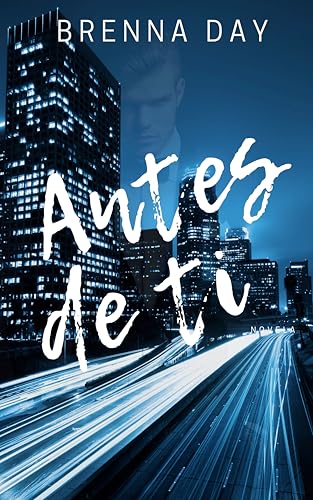 Portada de Antes de ti, de Brenna Day