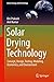 Solar Drying Technology: Concept, Design, Testing, Modeling, Economics, and Environment (Green Energy and Technology)