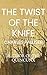 The Twist of the Knife