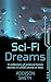 Sci-Fi Dreams: A Sci-Fi Flash Fiction Collection (The Addison Smith Chapbook Series 4)