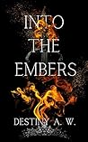 Into The Embers: ...