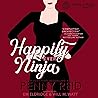Happily Ever Ninja by Penny Reid
