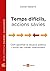 Temps difícils, accions sàvies: Com aprofitar la situació política i social per créixer interiorment (Catalan Edition)
