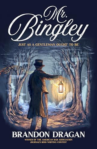 Mr. Bingley: Just As a Gentleman Ought to Be (Kindle Edition)