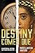 Destiny Comes Due by Paper Lantern Writers