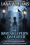 The Ravenkeeper's Daughter: A Victorian Historical Murder Mystery (The Field & Greystone Series Book 1)