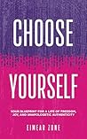 Choose Yourself: ...