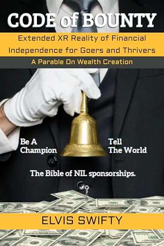 CODE of BOUNTY: Wealth Creation for Athletes and Artists (Kindle Edition)