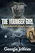 The Younger Girl: A Histori...