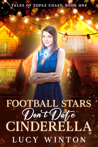 Football Stars Don't Date Cinderella (Tales of Topaz Coast, Book 1)