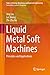 Liquid Metal Soft Machines: Principles and Applications (Topics in Mining, Metallurgy and Materials Engineering)