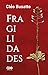 FRAGILIDADES by Cléo Busatto