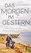 Das Morgen im Gestern: Erku...