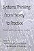 Systems Thinking: From Heresy to Practice: Public and Private Sector Studies