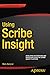 Using Scribe Insight: Developing Integrations and Migrations using the Scribe Insight Platform