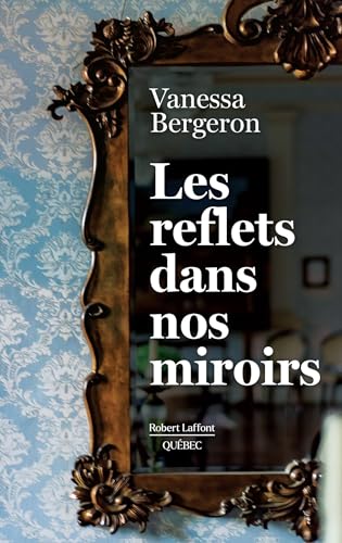 Les reflets dans nos miroirs