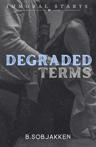 Degraded Terms (Immoral Starts, #4)